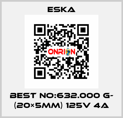 Best No:632.000 G- (20×5mm) 125V 4A Eska