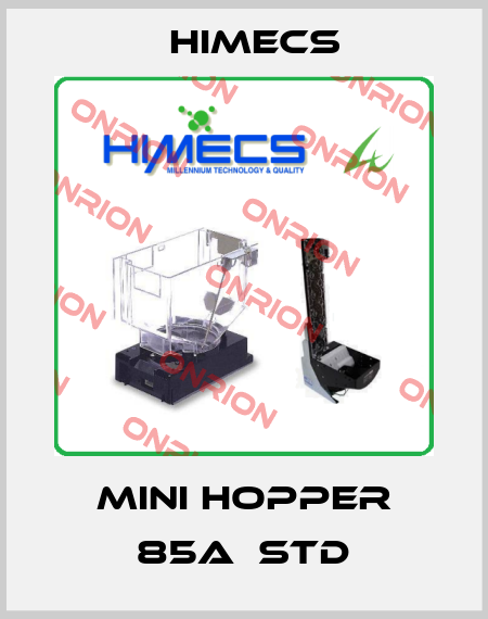 Mini Hopper 85A  STD Himecs