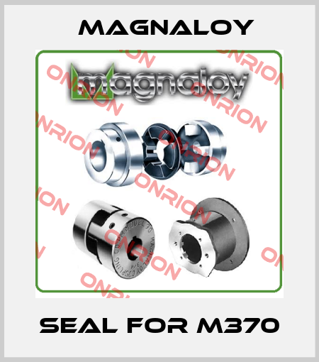 seal for M370 Magnaloy