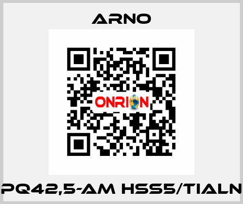 PQ42,5-AM HSS5/TIALN Arno