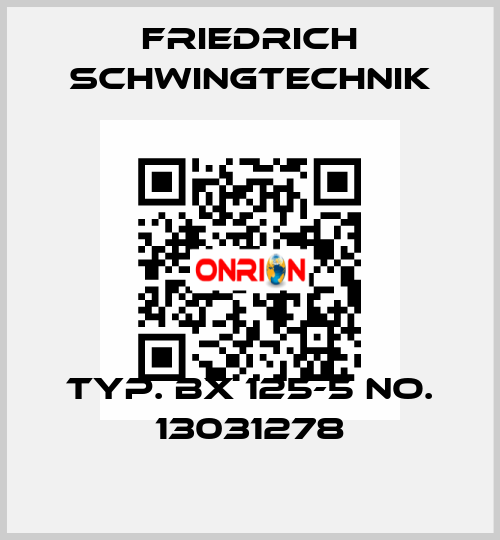 Typ. BX 125-5 No. 13031278 Friedrich Schwingtechnik