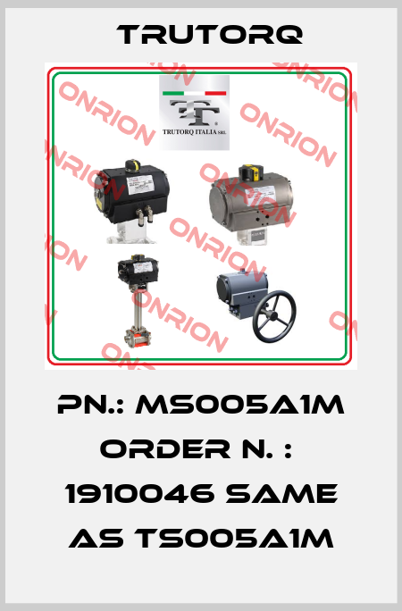 Pn.: MS005A1M Order N. :  1910046 same as TS005A1M Trutorq