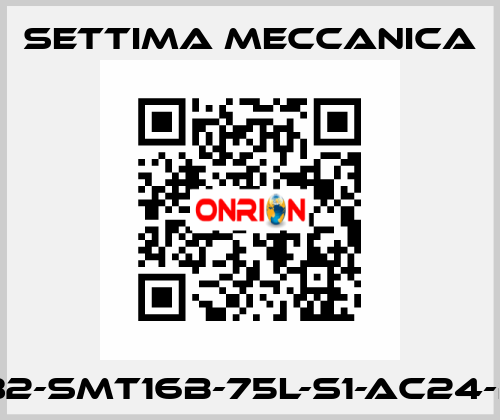 GR32-SMT16B-75L-S1-AC24-RF2 Settima Meccanica