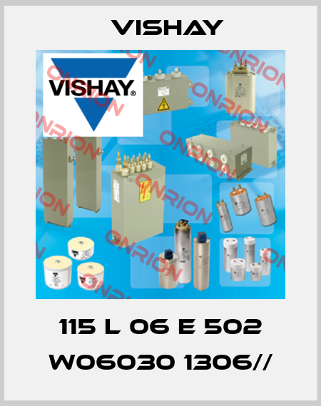 115 L 06 E 502 W06030 1306// Vishay