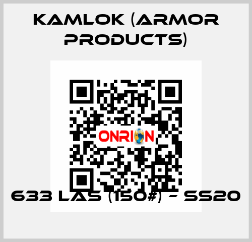 633 LAS (150#) – SS20 KAMLOK (Armor Products)