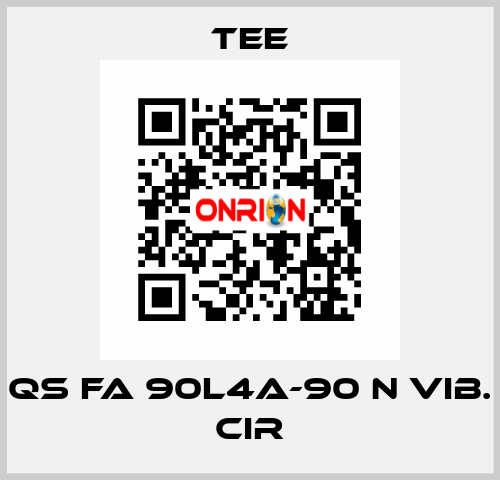 QS FA 90L4A-90 N Vib. CIR TEE