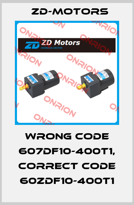 wrong code 607DF10-400T1, correct code 60ZDF10-400T1 ZD-Motors