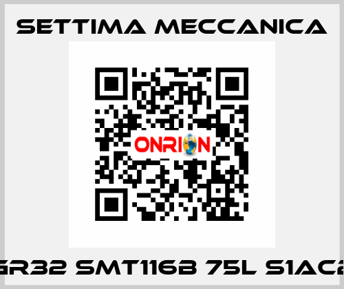 GR32 SMT116B 75L S1AC2 Settima Meccanica