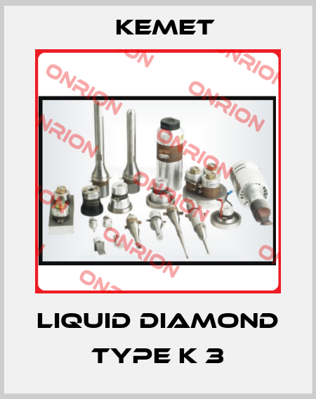 Liquid diamond Type K 3 Kemet