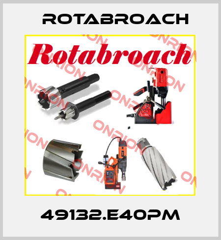 49132.E40PM Rotabroach