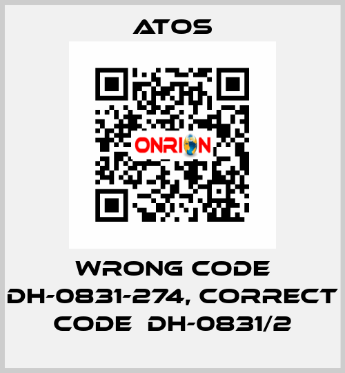 wrong code DH-0831-274, correct code  DH-0831/2 Atos