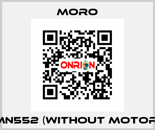 MN552 (without motor) Moro