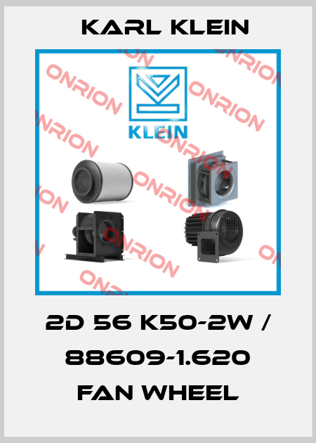 2D 56 K50-2W / 88609-1.620 fan wheel Karl Klein