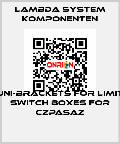 Uni-brackets for limit switch boxes for CZPASAZ LAMBDA SYSTEM KOMPONENTEN