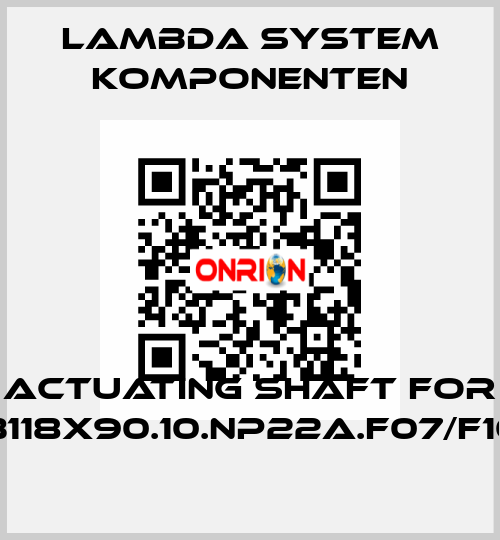 actuating shaft for GTWB118x90.10.NP22A.F07/F10.000 LAMBDA SYSTEM KOMPONENTEN