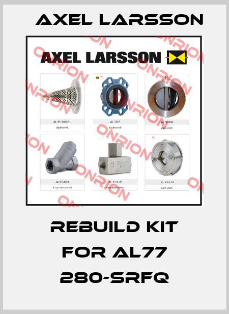 REBUILD KIT FOR AL77 280-SRFQ AXEL LARSSON