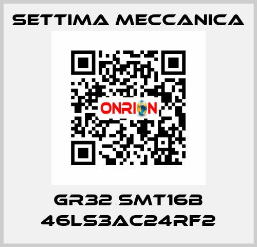 GR32 SMT16B 46LS3AC24RF2 Settima Meccanica