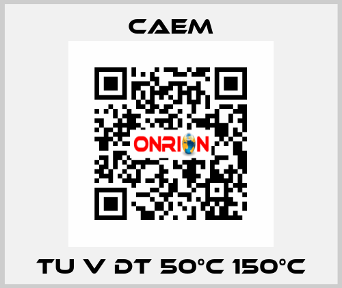 TU V DT 50°C 150°C CAEM