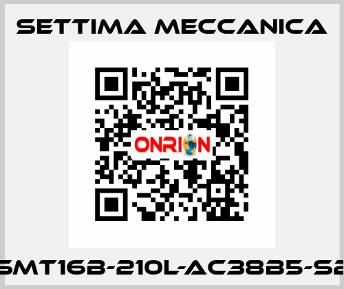 GR45-SMT16B-210L-AC38B5-S2-RP-T1 Settima Meccanica