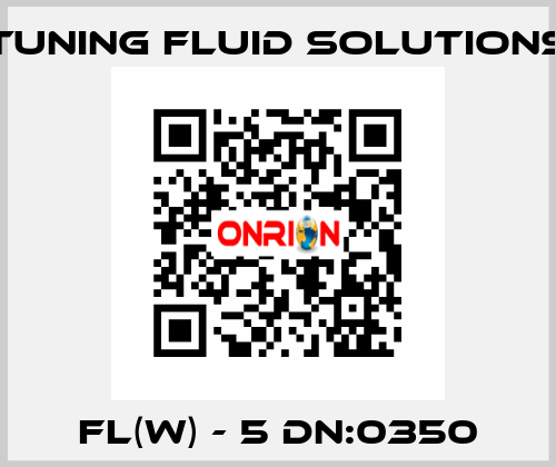 FL(W) - 5 DN:0350 Tuning Fluid Solutions