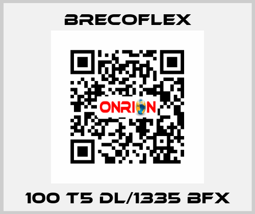 100 T5 DL/1335 BFX Brecoflex