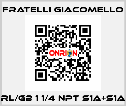 RL/G2 1 1/4 NPT S1A+S1A Fratelli Giacomello