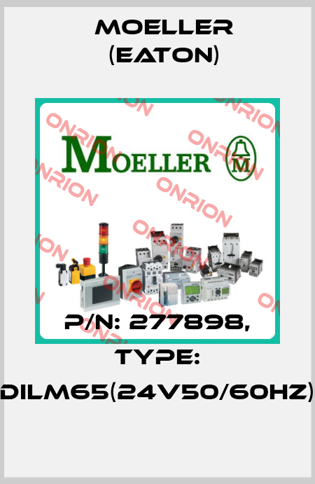 p/n: 277898, Type: DILM65(24V50/60HZ) Moeller (Eaton)