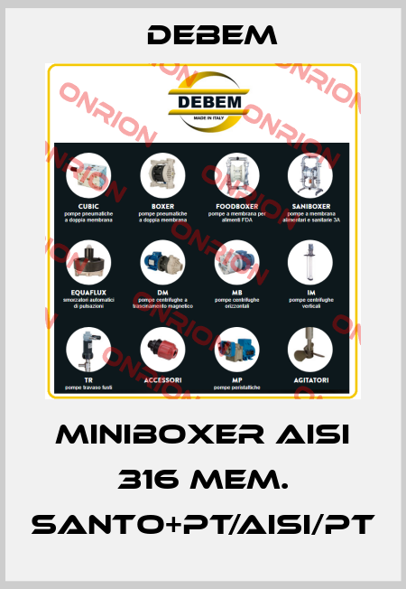 MINIBOXER AISI 316 MEM. SANTO+PT/AISI/PT Debem