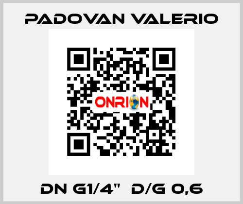 DN G1/4"  D/G 0,6 PADOVAN VALERIO