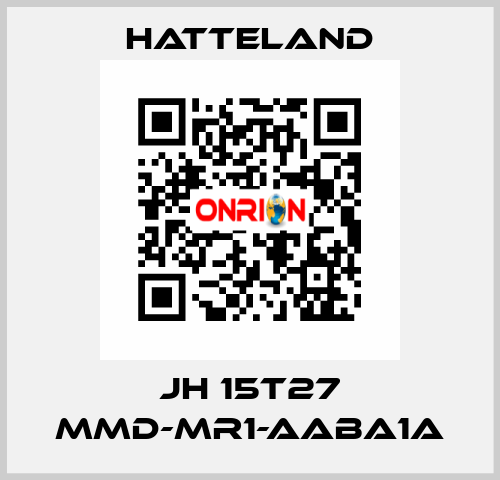 JH 15T27 MMD-MR1-AABA1A HATTELAND