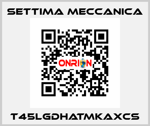 T45LGDHATMKAXCS Settima Meccanica