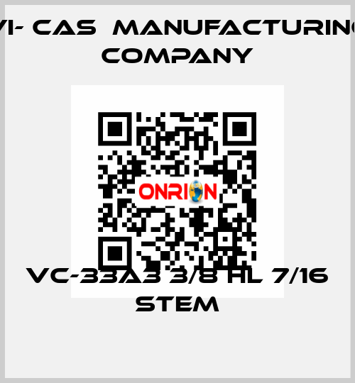 VC-33A3 3/8 HL 7/16 STEM VI- CAS  Manufacturing Company