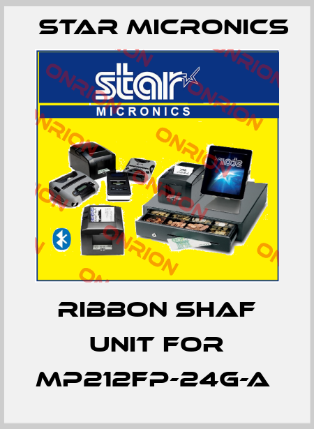 Ribbon shaf unit for MP212FP-24G-A  Star MICRONICS