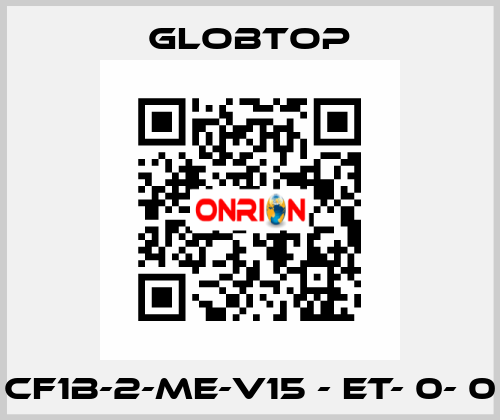 CF1B-2-ME-V15 - ET- 0- 0 Globtop