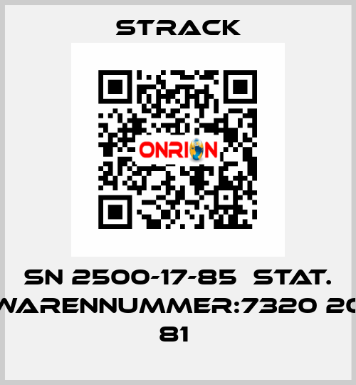 SN 2500-17-85  stat. Warennummer:7320 20 81  Strack