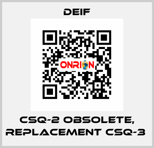 CSQ-2 OBSOLETE, REPLACEMENT CSQ-3  Deif