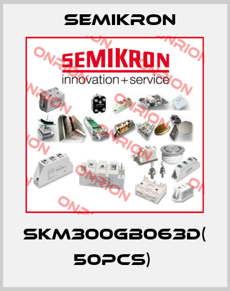 SKM300GB063D( 50pcs)  Semikron