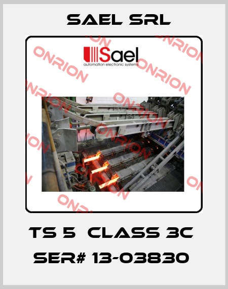 TS 5  Class 3C  ser# 13-03830  SAEL srl