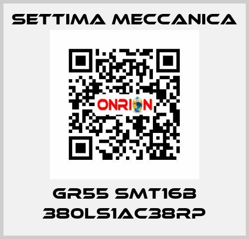 GR55 SMT16B 380LS1AC38RP Settima Meccanica