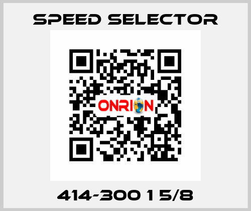 414-300 1 5/8 Speed Selector