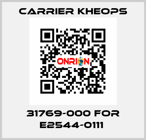 31769-000 for E2544-0111  Carrier Kheops