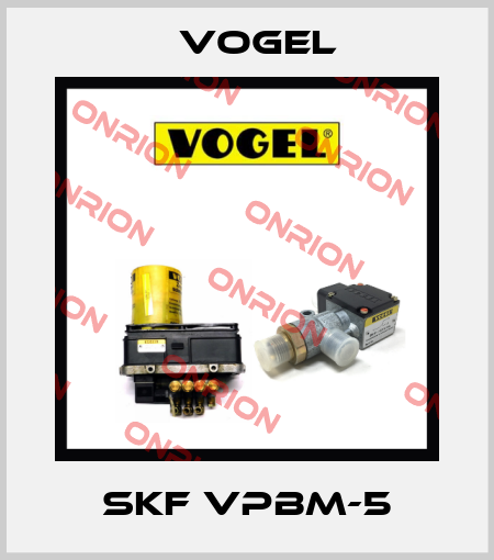 SKF VPBM-5 Vogel