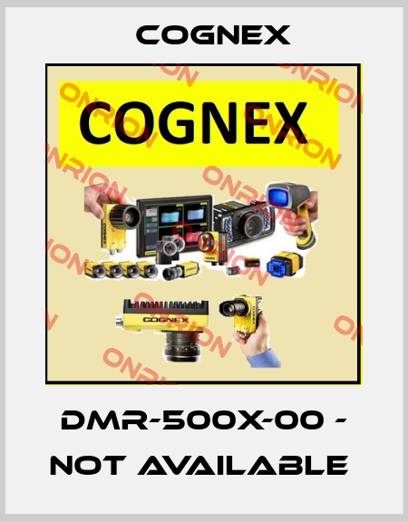 DMR-500X-00 - not available  Cognex