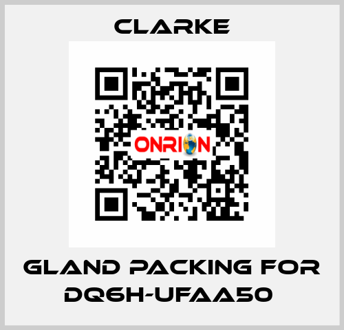 Gland Packing for DQ6H-UFAA50  Clarke