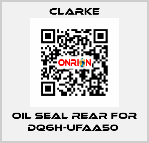 Oil Seal Rear for DQ6H-UFAA50  Clarke