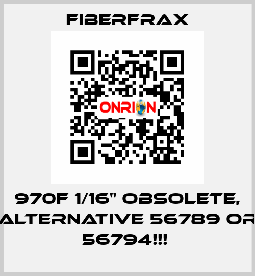 970F 1/16" OBSOLETE, ALTERNATIVE 56789 OR 56794!!!  Fiberfrax