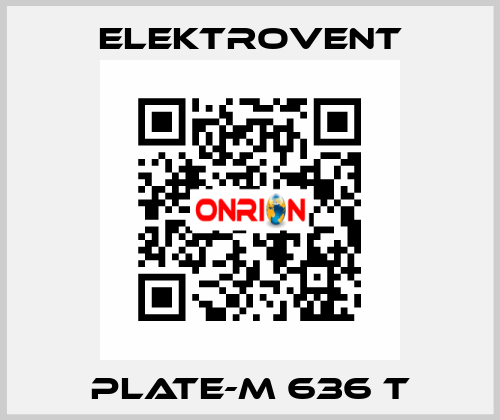 PLATE-M 636 T ELEKTROVENT