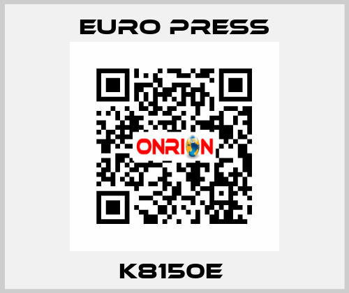 K8150E  Euro Press