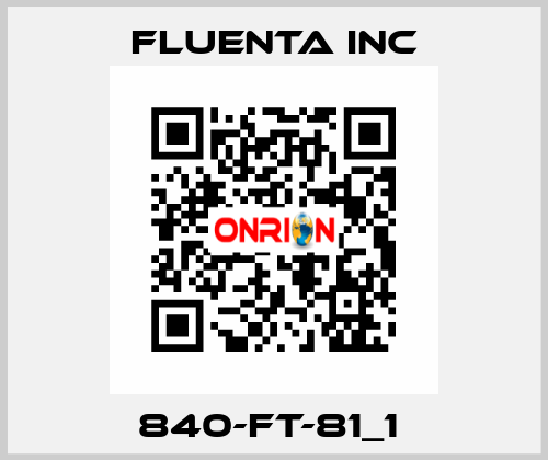 840-FT-81_1  Fluenta Inc