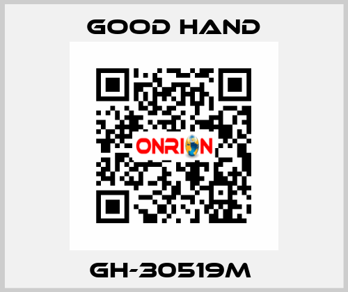 GH-30519M  Good Hand